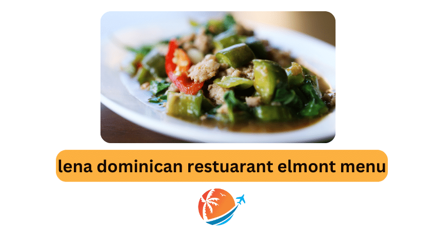 lena dominican restuarant elmont menu